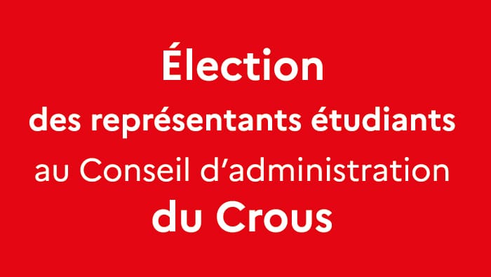 Élection des représentants étudiants au Conseil d’administration du Crous 1 700x395elections banniere web